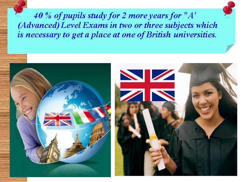 40 % of pupils study for 2 more years for 